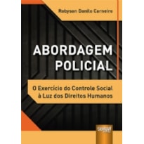 ABORDAGEM POLICIAL - O EXERCÍCIO DO CONTROLE SOCIAL À LUZ DOS DIREITOS HUMANOS