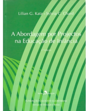 ABORDAGEM POR PROJECTOS NA EDUCACAO DE INFANCIA, A