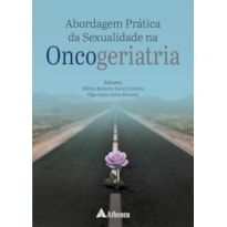 Abordagem Prática da Sexualidade na Oncogeriatria
