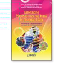 Abordagem Psicomotora Nas Aulas de Educação Física - Estimulação e desenvolvimento por meios de atividades lúdicas