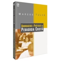 ABORDAGENS E PRÁTICAS DA PEDAGOGIA CRISTÃ ABORDAGENS E PRÁTICAS DA PEDAGOGIA CRISTÃ