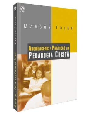 ABORDAGENS E PRÁTICAS DA PEDAGOGIA CRISTÃ