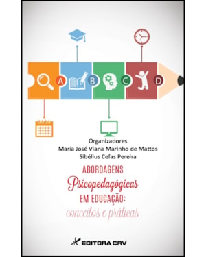 ABORDAGENS PSICOPEDAGÓGICAS EM EDUCAÇÃO: CONCEITOS E PRÁTICAS