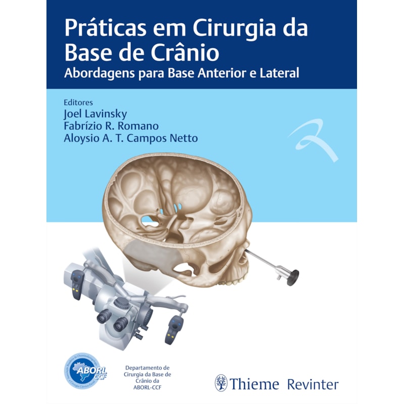 ABORL PRÁTICAS EM CIRURGIA DA BASE DE CRÂNIO: ABORDAGENS PARA BASE ANTERIOR E LATERAL