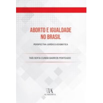 Aborto e igualdade no Brasil: Perspectiva jurídico-dogmática