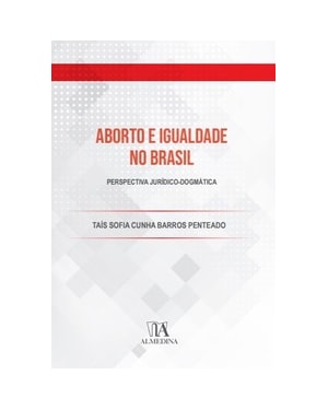 Aborto e igualdade no Brasil: Perspectiva jurídico-dogmática