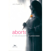 ABORTO - O HOLOCAUSTO SILENCIOSO