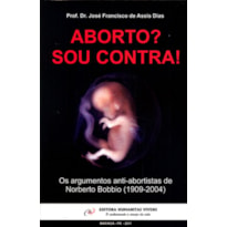 ABORTO? SOU CONTRA!  