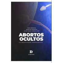 ABORTOS OCULTOS E A MENTALIDADE CONTRACEPTIVA