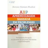 ABP - APRENDIZAGEM BASEADA EM PROBLEMAS EM AMBIENTES VIRTUAIS DE APRENDIZAGEM: FERRAMENTA DE APOIO AO DOCENTE NO PROCESSO DE ENSINO E APRENDIZAGEM