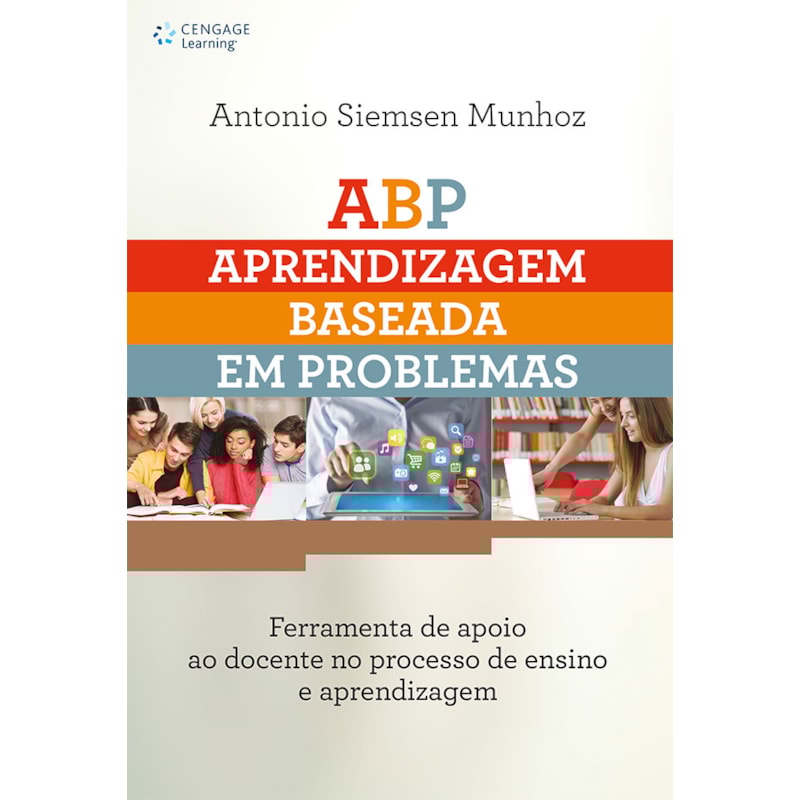 ABP - APRENDIZAGEM BASEADA EM PROBLEMAS EM AMBIENTES VIRTUAIS DE APRENDIZAGEM: FERRAMENTA DE APOIO AO DOCENTE NO PROCESSO DE ENSINO E APRENDIZAGEM