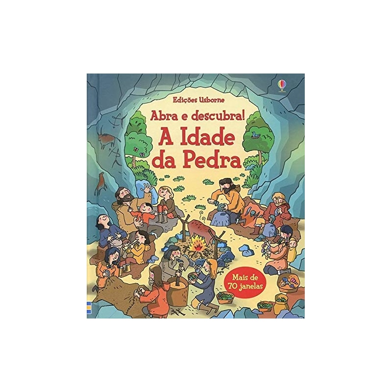 ABRA E DESCUBRA! : A IDADE DA PEDRA