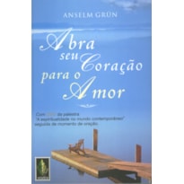 ABRA SEU CORAÇÃO PARA O AMOR