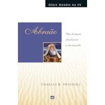 ABRAÃO: UM HOMEM OBEDIENTE E DESTEMIDO