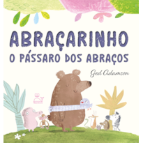 ABRAÇARINHO - O PÁSSARO DOS ABRAÇOS