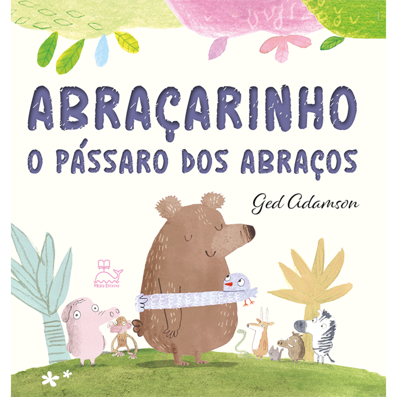ABRAÇARINHO - O PÁSSARO DOS ABRAÇOS