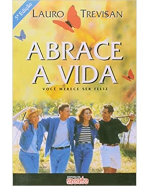 ABRACE A VIDA - VOCE MERECE SER FELIZ - 5ª