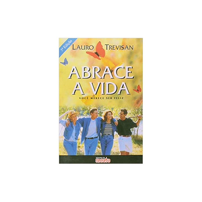 ABRACE A VIDA - VOCE MERECE SER FELIZ - 5ª