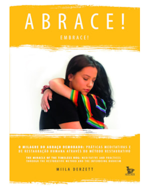 ABRACE!: O MILAGRE DO ABRAÇO DEMORADO