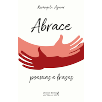 ABRACE: POEMAS E FRASES