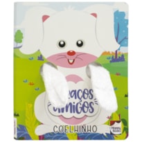 ABRAÇOS AMIGOS - UM LIVRO DEDOCHE: COELHINHO