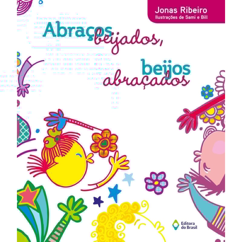 ABRAÇOS BEIJADOS, BEIJOS ABRAÇADOS