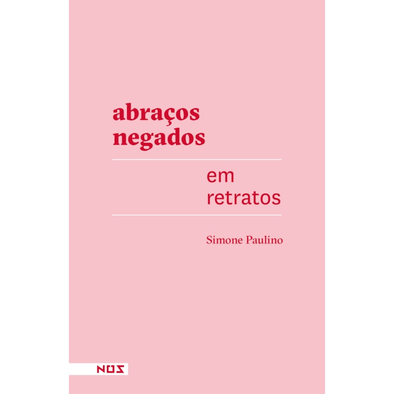 ABRAÇOS NEGADOS EM RETRATOS