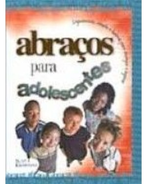 ABRACOS PARA ADOLESCENTES - DEPOIMENTOS CITACOES...