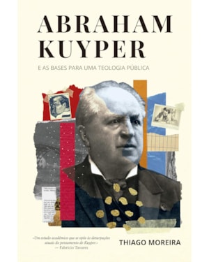 ABRAHAM KUYPER E AS BASES PARA UMA TEOLOGIA PÚBLICA