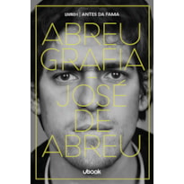 ABREUGRAFIA LIVRO I | ANTES DA FAMA