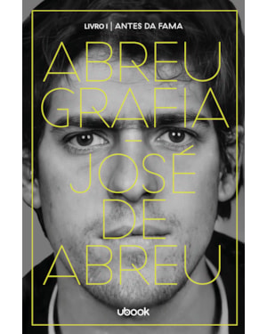 Abreugrafia - Livro I: Antes da fama
