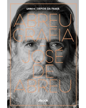 Abreugrafia - Livro II: Depois da fama
