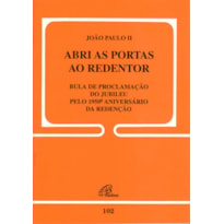 ABRI AS PORTAS AO REDENTOR - 102: BULA DE PROCLAMAÇÃO DO JUBILEU PELO 1950 ANIVERSÁRIO DA REDENÇÃO