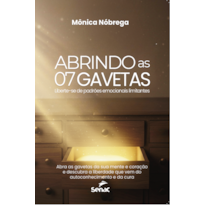 ABRINDO AS 07 GAVETAS: LIBERTE-SE DE PADRÕES EMOCIONAIS LIMITANTES