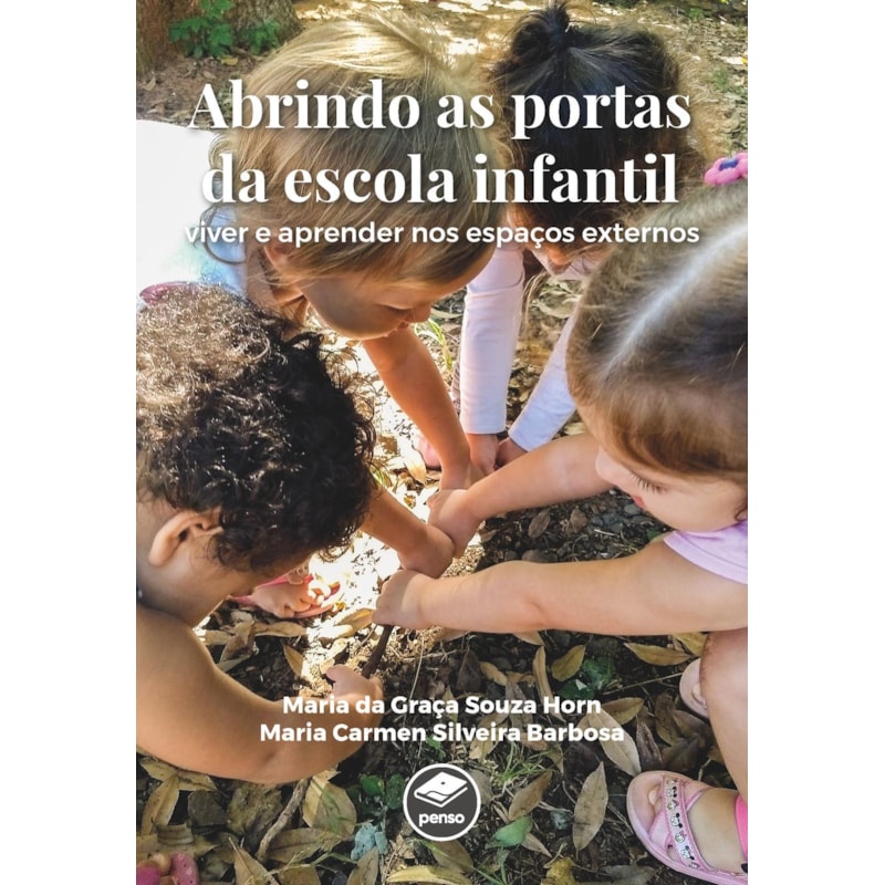 ABRINDO AS PORTAS DA ESCOLA INFANTIL: VIVER E APRENDER NOS ESPAÇOS EXTERNOS