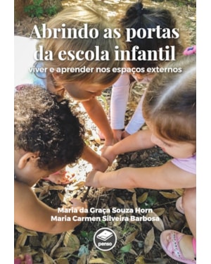 ABRINDO AS PORTAS DA ESCOLA INFANTIL: VIVER E APRENDER NOS ESPAÇOS EXTERNOS