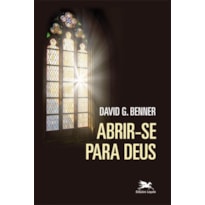 ABRIR-SE PARA DEUS - A LECTIO DIVINA E A VIDA COMO ORAÇÃO