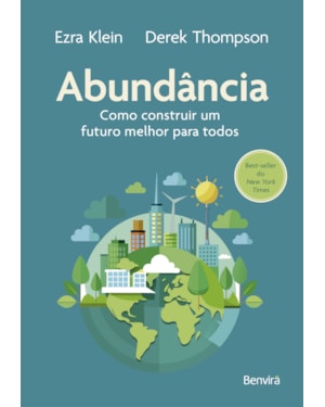 ABUNDÂNCIA: COMO CONSTRUIR UM FUTURO MELHOR PARA TODOS
