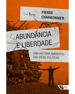 Abundância e liberdade: uma história ambiental das ideias políticas