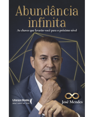 Abundância infinita: as chaves que levarão você para o próximo nível