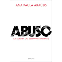 ABUSO - A CULTURA DO ESTUPRO NO BRASIL