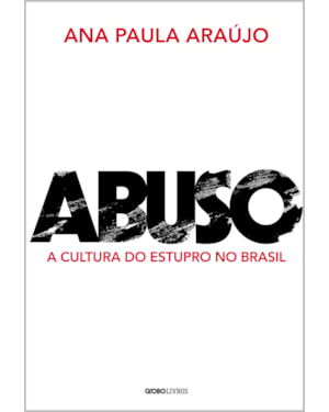 ABUSO: A CULTURA DO ESTUPRO NO BRASIL