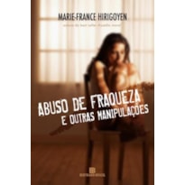 ABUSO DE FRAQUEZA E OUTRAS MANIPULAÇÕES