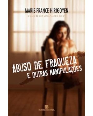ABUSO DE FRAQUEZA E OUTRAS MANIPULAÇÕES