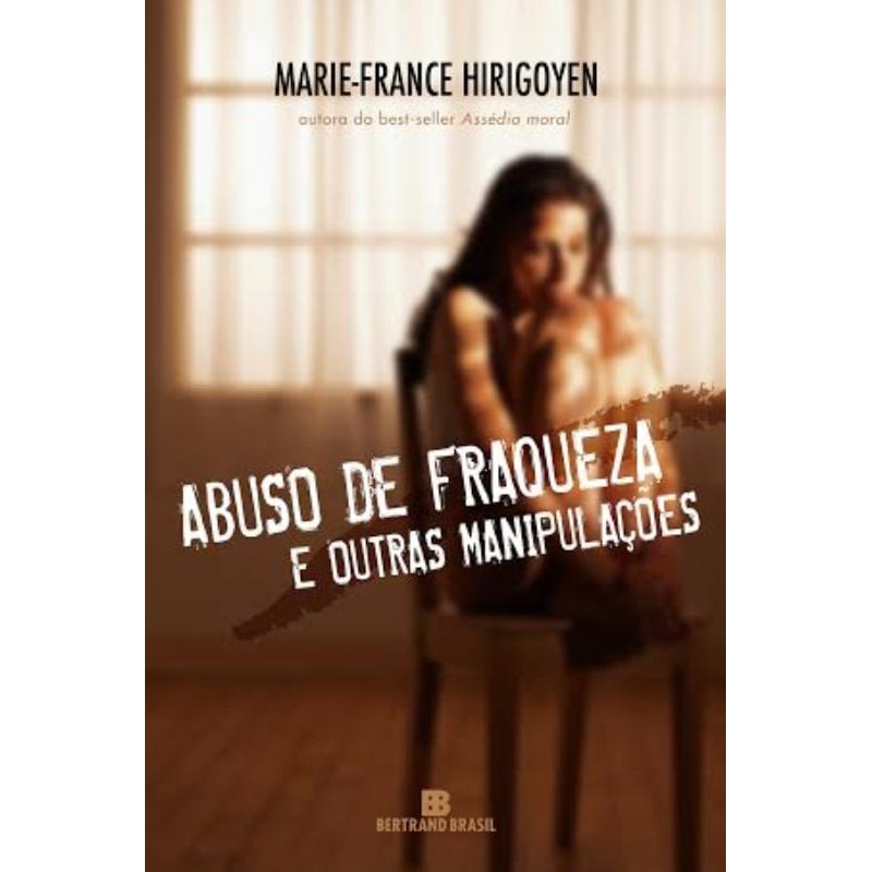 ABUSO DE FRAQUEZA E OUTRAS MANIPULAÇÕES