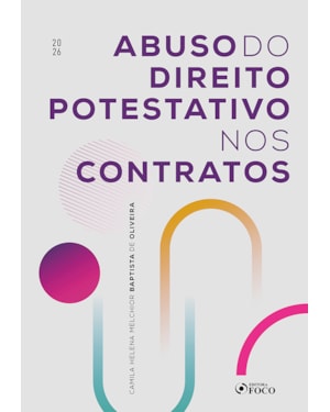 ABUSO DO DIREITO POTESTATIVO NOS CONTRATOS - 1ª ED - 2026