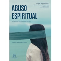 Abuso Espiritual: Reflexão Interdisciplinar