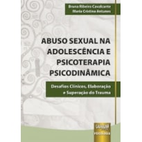 ABUSO SEXUAL NA ADOLESCÊNCIA E PSICOTERAPIA PSICODINÂMICA