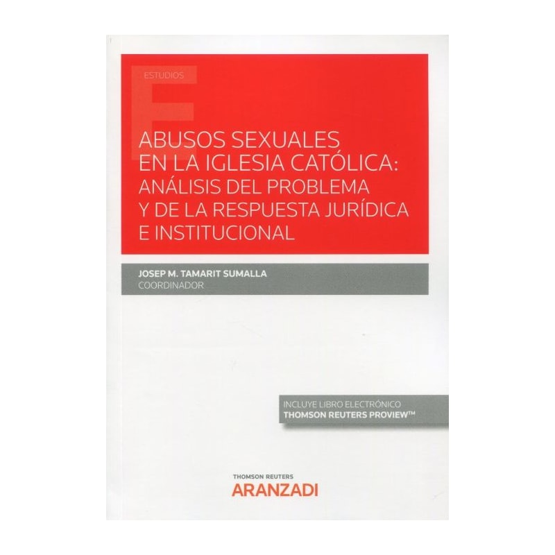 ABUSO SEXUALES EN LA IGLESIA CATÓLICA: ANÁLISIS DEL PROBLEMA Y DE LA RESPUESTA JURÍDICA E INSTITUCIONAL