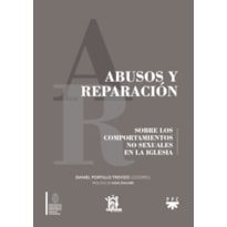 ABUSOS Y REPARACIÓN - SOBRE LOS COMPORTAMIENTOS NO SEXUALES EN LA IGLESIA